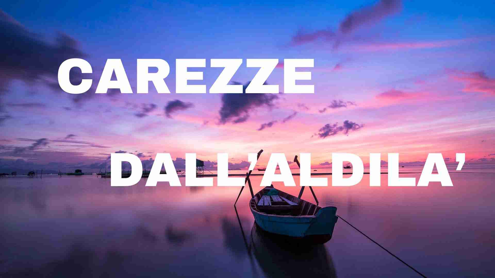 carezze dall'aldilà
