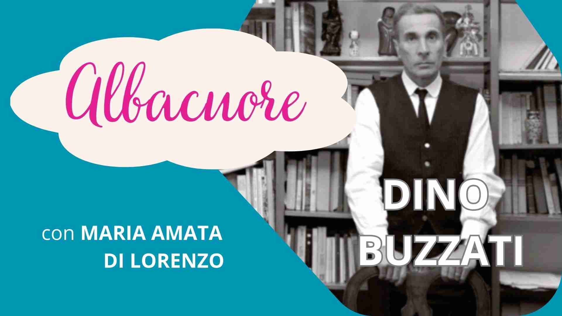 Ritratto di Dino Buzzati per la rubrica "Albacuore" con riflessioni di Maria Amata Di Lorenzo