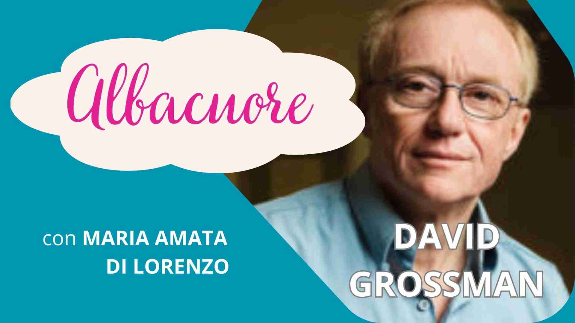 Ritratto di David Grossman per la rubrica "Albacuore" con riflessioni di Maria Amata Di Lorenzo