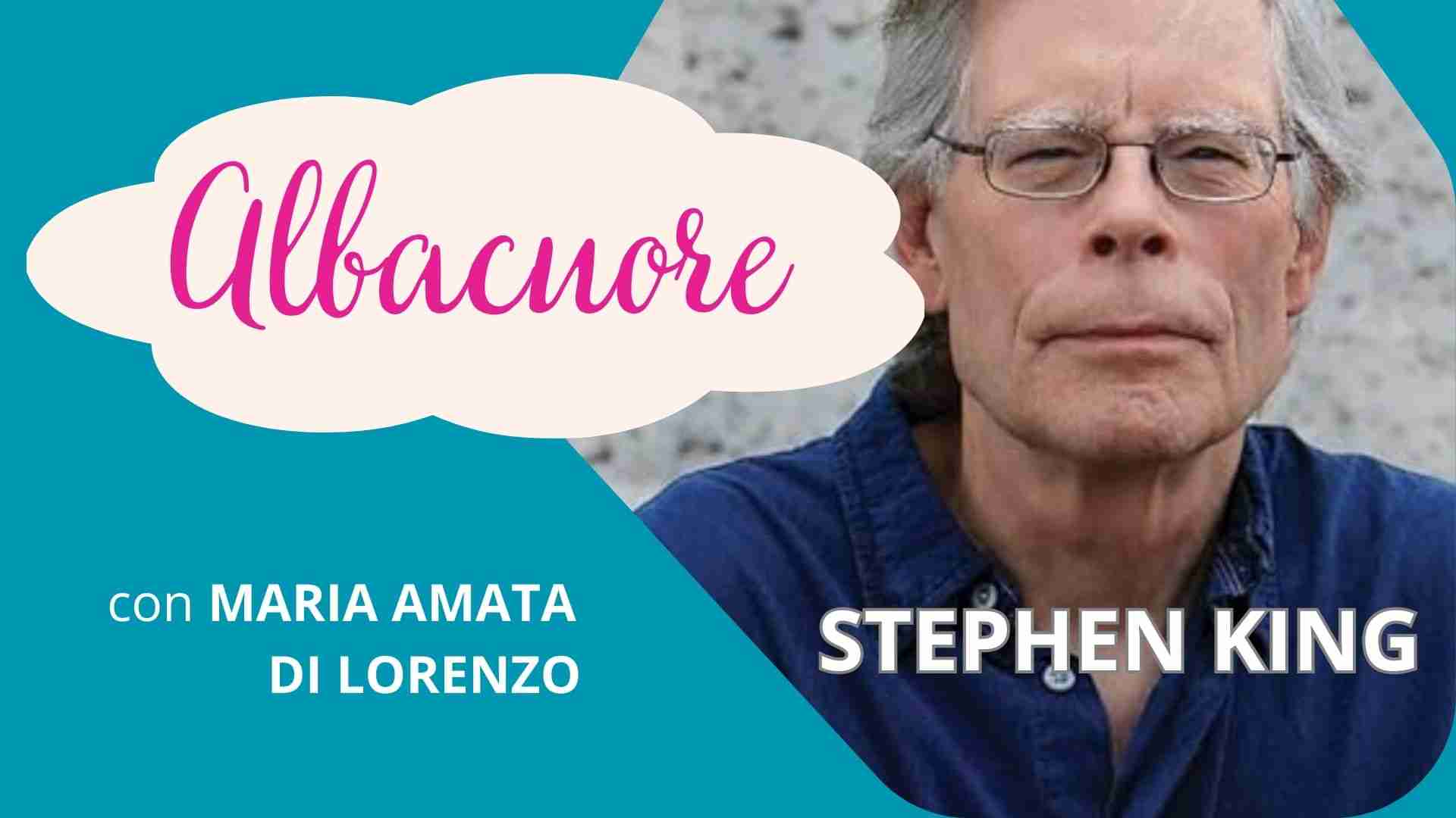 Ritratto di Stephen King per la rubrica "Albacuore" con riflessioni di Maria Amata Di Lorenzo