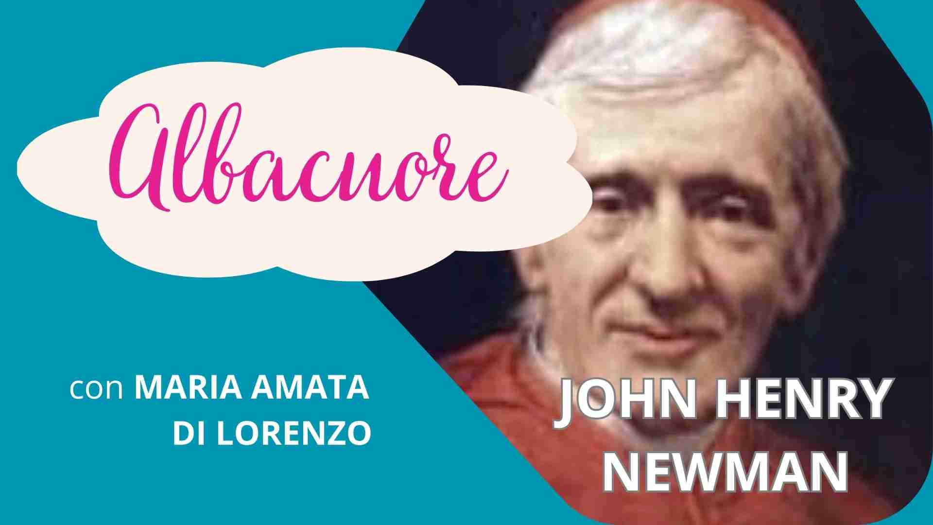Ritratto di John Henry Newman per la rubrica "Albacuore" con riflessioni di Maria Amata Di Lorenzo 