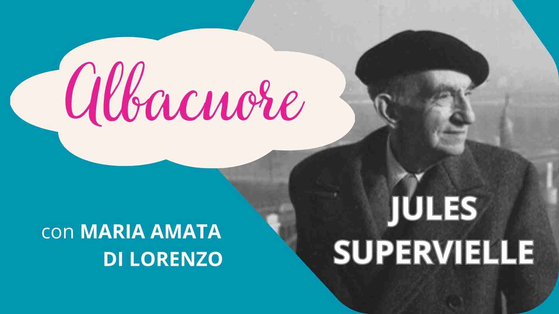 Ritratto di Jules Supervielle per la rubrica "Albacuore" con riflessioni di Maria Amata Di Lorenzo 