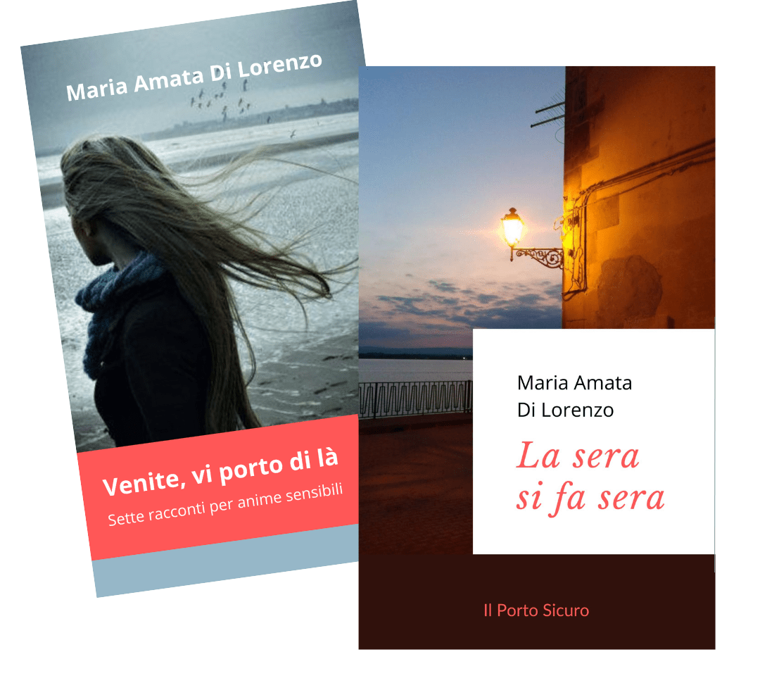 copertine dei libri "La sera si fa sera" e "Venite, vi porto di là" della scrittrice Maria Amata Di Lorenzo